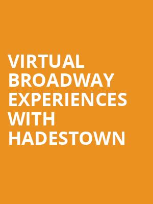 Virtual Broadway Experiences with HADESTOWN, Virtual Experiences for Brooklyn, Brooklyn