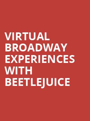 Virtual Broadway Experiences with BEETLEJUICE, Virtual Experiences for Brooklyn, Brooklyn