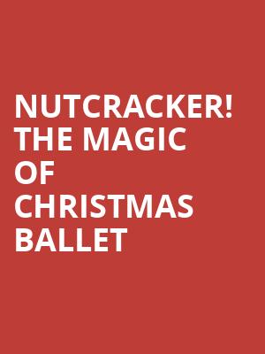 Nutcracker The Magic of Christmas Ballet, Kings Theatre, Brooklyn