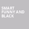 Smart Funny and Black, Kings Theatre, Brooklyn