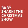 Baby Shark The Christmas Show, Kings Theatre, Brooklyn